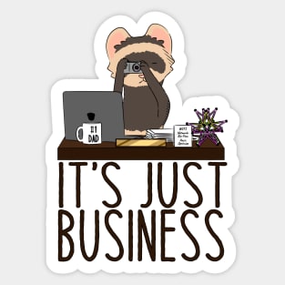 It's Just Business Sticker